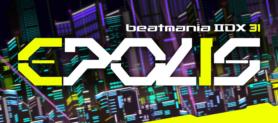 beatmania IIDX 31 EPOLIS Beatmania31_01